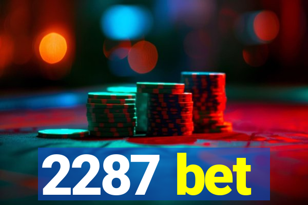 2287 bet
